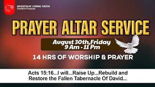 PRAYER ALTAR SERVICE | 14 HOURS OF WORSHIP & PRAYER