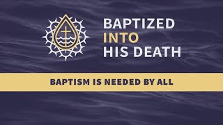 Midweek Worship: Holy Baptism is Needed by All (20 March 2024)