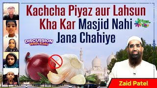 Kachcha Piyaz aur Lahsun Kha Kar Masjid Nahi Jana Chahiye by Zaid Patel iPlus TV Kids