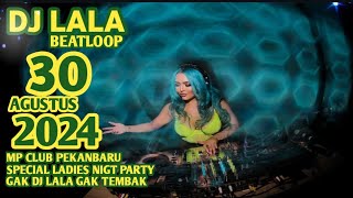 SPECIAL LADIES NIGH PARTY IS BACK DJ LALA 30 AGUSTUS 2024 MP CLUB PEKANBARU VVIP(IQBAL ONCES)