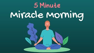 Miracle Morning Meditation | 5 Minutes to a Perfect Day