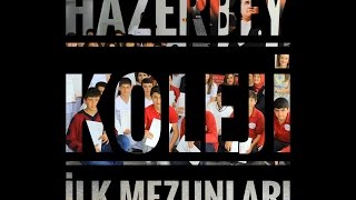 HAZERBEY KOLEJİ İLK MEZUNLARI ANISINA 2013-2017