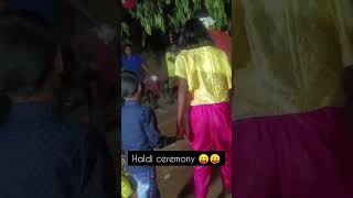 Haldi ceremony 😛😛#shorts #shortfeed #youtubeshorts #trendingshorts