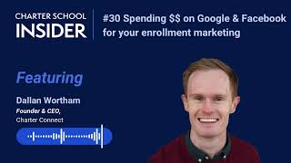 Episode 31 Spending $$ on Google & Facebook for your enrollment marketing with Dallan Wortham