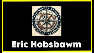 Série Especial Historiadores - Eric J. Hobsbawm