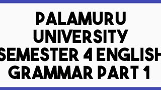 PALAMURU UNIVERSITY SEMESTER 4 ENGLISH GRAMMAR