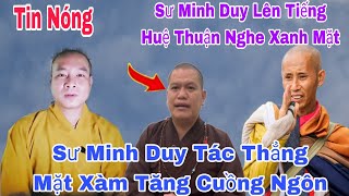 Tin Nóng Thằng Huệ Thuận Nghe Sư Minh Duy Nói Về Sư Minh Tuệ Nghe Mà Tái Mặt