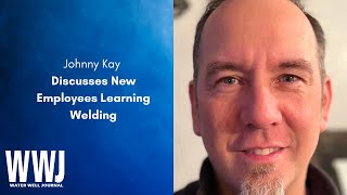 Johnny Kay Discusses How New Employees Learn Welding