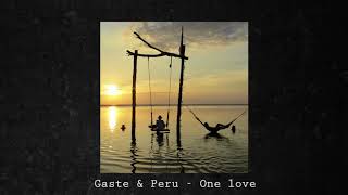 Gaste & Peru - One Love | @txiltxoko