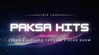 Exsam - "Paksa Hits" feat Ecko Show & Richard Yerussa [VIDEO LIRIK]