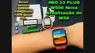 NOVO IWO 13 PLUS: W506 , Atualização do W56. Agora Coloca Foto na Tela😻👏🏻Agora ficou perfeito 🤩