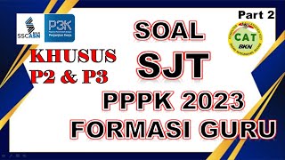 SOAL SJT PPPK UNTUK GURU P2 DAN P3  PART 2