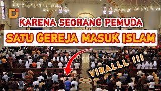 KISAH NYATA ! SATU GEREJA MASUK ISLAM KARENA SATU PERTANYAAN PEMUDA MUSLIM | DUNIA ISLAM