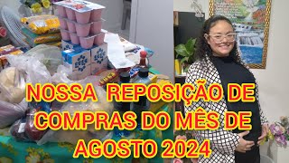 REPOSIÇÃO DE COMPRAS DO MÊS DE AGOSTO.