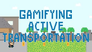 Gamifying Active Transportation