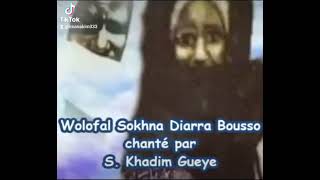 Sokhna Diarra Bousso, chantée par S. Khadim Gueye