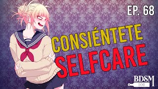 Ep. 68 Consiéntete con el Self care