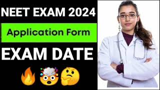 Neet Application form Date🥳breaking news Neet 2024 Exam Date| Neet 2024 latest news today #neet2024