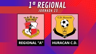 1ª REGIONAL API "A" VS HURACAN C.D. JORNADA 23