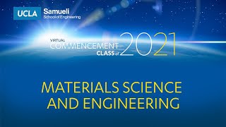 Materials Science and Engineering Department, UCLA Samueli School of Engineering 2021 Commencement