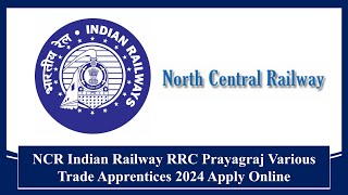 NCR Indian Railway RRC Prayagraj Various Trade Apprentices 2024 Apply Online #recruitment #jobs