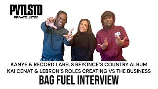 Bag Fuel - Kanye Vs The Labels, Beyonce's Country Album, Kai Cent & LeBron's Roles  | Private Listed