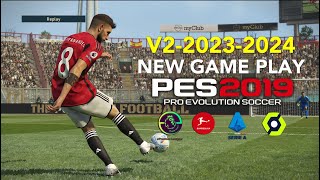 PES 2019 | NEW GAME PLAY 23-2024 V2 | 1/11/24 | PC