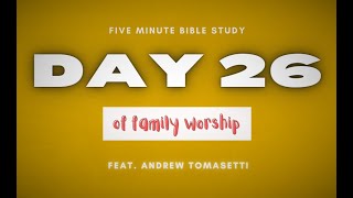 30 Days of Family Worship (Day 26)