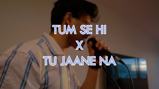 Tum Se Hi X Tu Jaane Na - Live | Anurag Kumar