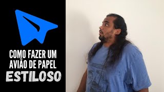 AVIÃO DE PAPEL ESTILOSO!!!!