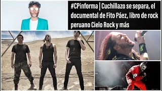 #CPinforma: Cuchillazo se separa, el documental de Fito Páez, libro de rock peruano Cielo Rock y más