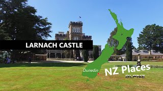 Larnach Castle - Dunedin, New Zealand