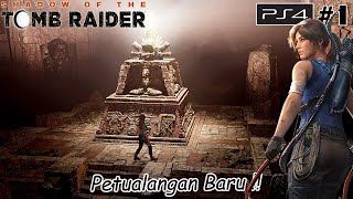 Petualangan Baru Lara Yang Bahaya - Shadow Of The Tomb Raider Part1