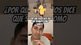 Seamos como niños #jesus #dios #cristianos #fypyoutube