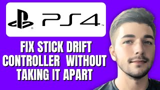 How To Fix Stick Drift On PS4 Controller Without Taking It Apart (PC)