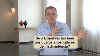 Se o Brasil vai tão bem, por que os altos índices de inadimplência?