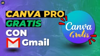 Como hacer para tener CANVA PRO GRATIS con GMAIL para descargar las plantillas premium en 2024