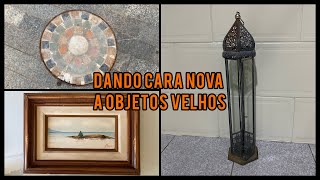 Dando cara nova a objetos velhos