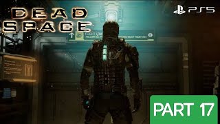 DEAD SPACE REMAKE PS5 PLAYTHROUGH | PART 17 | FIXING THE COMMS ARRAY