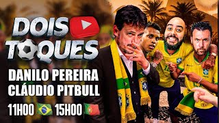 LIVE - Dois Toques com Danilo Pereira e Cláudio Pitbull | Analises, noticias e prognósticos em geral