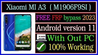 Xiaomi Mi A3 Frp Bypass Android 11 Update 2023 || Xiaomi MI A3 M1906F9SI frp bypass without pc