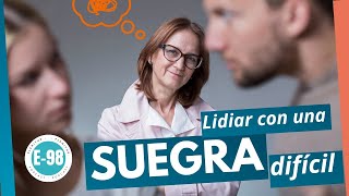 Cómo Lidiar con las SUEGRAS DIFICILES