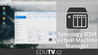 Synology Virtual Machine Manager a Windows 10 | EduTV