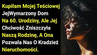 Kupiłam Mojej Teściowej Jej Wymarzony Dom Na 60. Urodziny, Ale Jej Chciwość Zniszczyła Naszą....