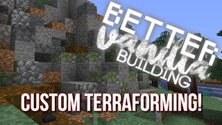 Better Vanilla Building - Custom Terraforming In Minecraft - Minecraft 1.16