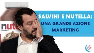 Salvini e Nutella: una grande azione marketing