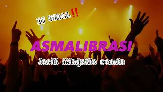 DJ VIRAL ‼️ - ASMALIBRASI - [JERIL MINJELLO REMIX] DK NEW GENERATION