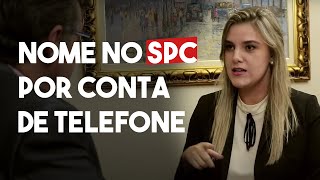 Empresa de telefonia coloca nome no SPC de maneira indevida