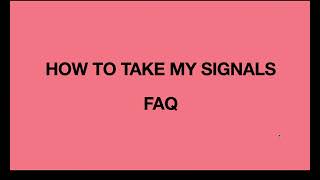 FAQ REGARDING MY TRADE SIGNALS