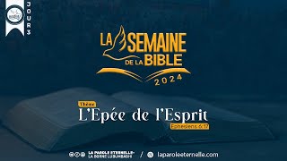 SEMAINE DE LA BIBLE  2024 | L'EPEE DE L'ESPRIT  | JOUR 3